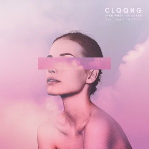 clqqng的專輯Over When I'm Sober (feat. King Deco)