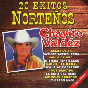 อัลบัม 20 Éxitos Norteños de Chayito Valdéz ศิลปิน Chayito Valdez