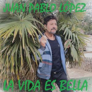Juan Pablo López的專輯LA VIDA ES BELLA (Explicit)