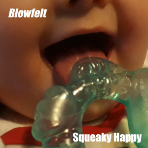Album Squeaky Happy oleh Blowfelt
