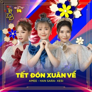 ดาวน์โหลดและฟังเพลง Tết Đón Xuân Về พร้อมเนื้อเพลงจาก Amee