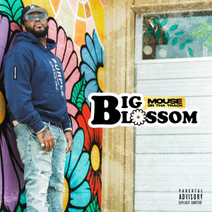 Mouse On Tha Track的專輯Big Blossom (Explicit)