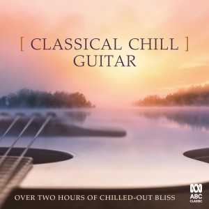 Various Artists的專輯Classical Chill: Guitar