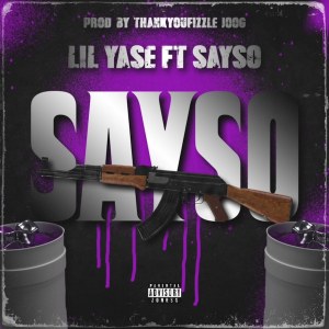 收聽Lil Yase的Sayso (Explicit)歌詞歌曲