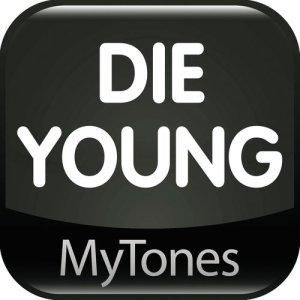 ดาวน์โหลดและฟังเพลง Die Young - Ringtone พร้อมเนื้อเพลงจาก MyTones
