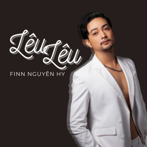 ดาวน์โหลดและฟังเพลง Lêu Lêu (Remix) พร้อมเนื้อเพลงจาก Finn Nguyên Hy
