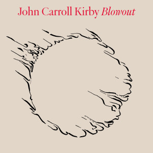 อัลบัม Blowout ศิลปิน John Carroll Kirby