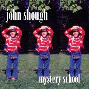 อัลบัม Mystery School ศิลปิน John Shough