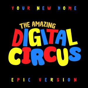 L'Orchestra Cinematique的專輯The Amazing Digital Circus Theme - Your New Home (Epic Version)