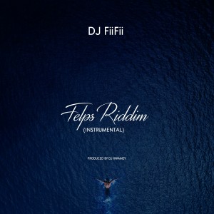 อัลบัม Felps Riddim (Instrumental) ศิลปิน DJ FiiFii