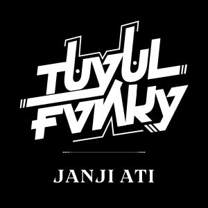 收听Tuyul Fvnky的Janji Ati歌词歌曲