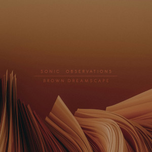 Album Brown Dreamscape oleh Sonic Observations