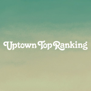 收听Rainy Milo的Uptown Top Ranking歌词歌曲