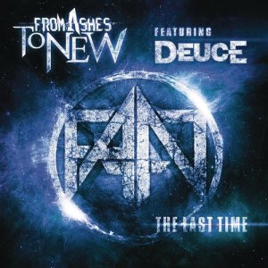 ดาวน์โหลดและฟังเพลง The Last Time (feat. Deuce) (Explicit) พร้อมเนื้อเพลงจาก From Ashes to New