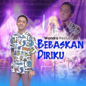 Listen to Bebaskan Diriku song with lyrics from Wandra Restus1yan