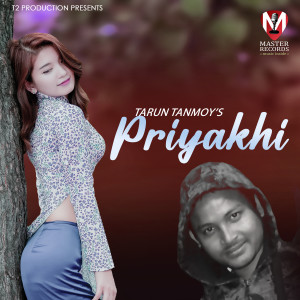 Listen to Priyakhi song with lyrics from Tarun Tanmoy
