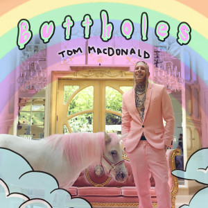 ดาวน์โหลดและฟังเพลง Buttholes (Explicit) พร้อมเนื้อเพลงจาก Tom MacDonald