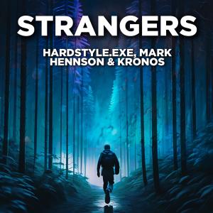 Listen to STRANGERS (HARDSTYLE) song with lyrics from HARDSTYLE.exe