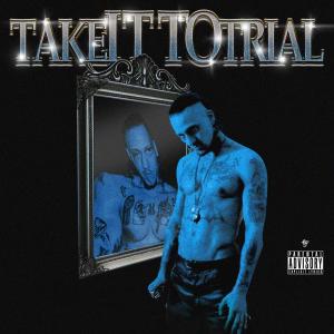 Take It To Trial (Explicit)