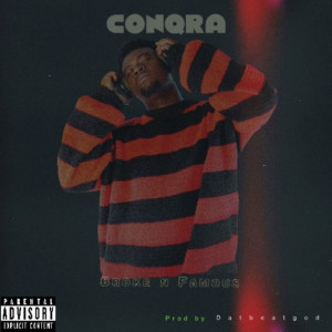 CONQRA的專輯Broke N Famous (Explicit)