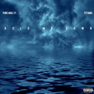 อัลบัม Hold Me Down (feat. Tytanic) (Explicit) ศิลปิน YungMali21