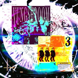JoeyHavoc的專輯YUNGSHROOM, Vol. 3 (Explicit)