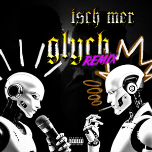 Album Isch Mer Glych - Hypertechno Remix (Explicit) oleh STR808 SQUAD