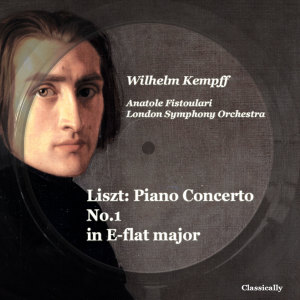 Album Liszt: Piano Concerto No.1 in E-flat major oleh Anatole Fistoulari
