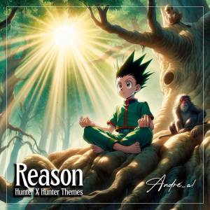 André - A!的專輯Reason - Hunter X Hunter Themes
