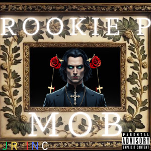 收听Rookie P的Mob (Explicit)歌词歌曲