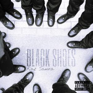 收聽Kaz Samra的Black Shoes (Explicit)歌詞歌曲