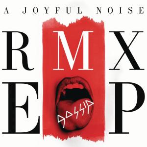 Album A Joyful Noise RMX EP from Gossip