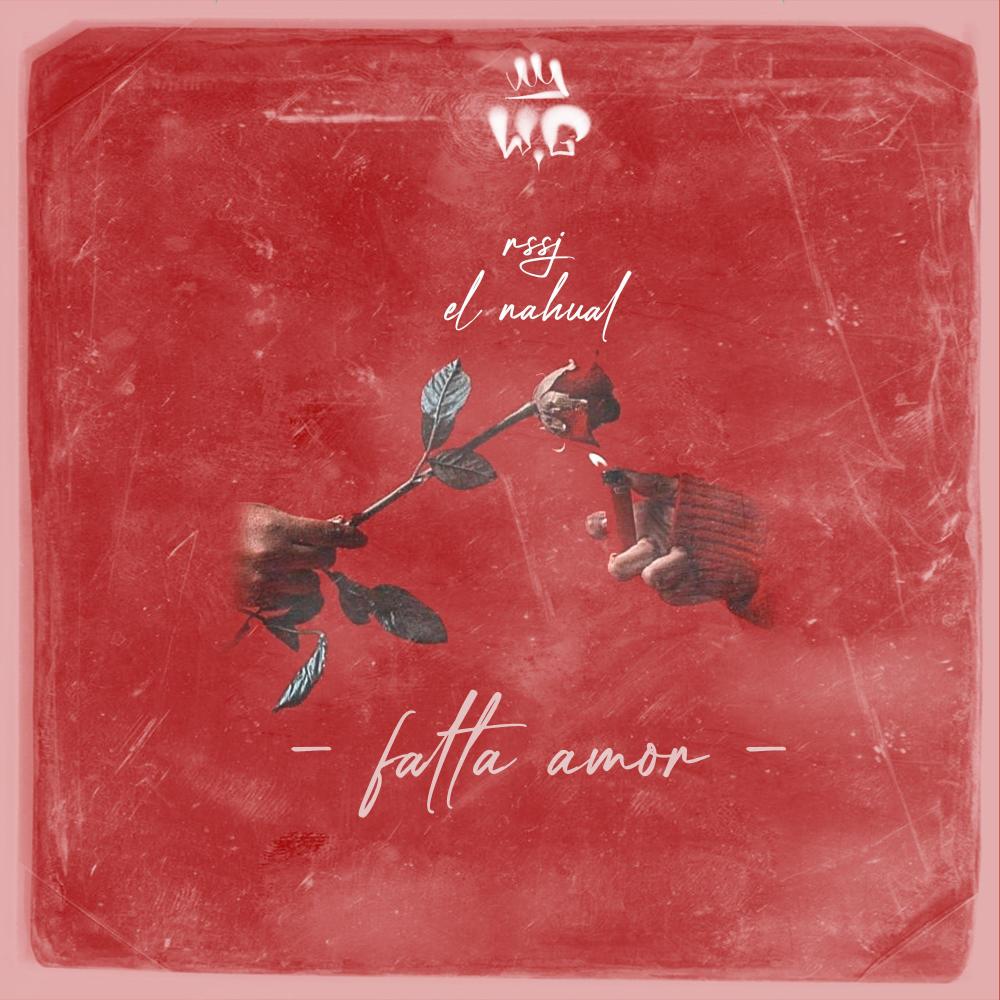 Falta amor (feat. RSSJ & El Nahual)