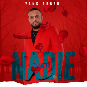 Listen to Nadie Como Tu song with lyrics from Yank Abreu