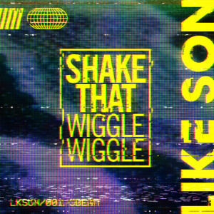 Like Son的專輯Shake That (Wiggle Wiggle)