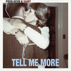 Listen to Tell Me More song with lyrics from Saint