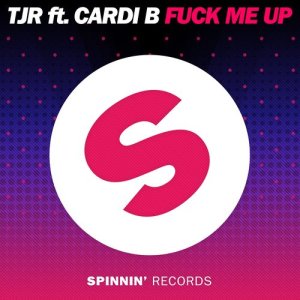 ดาวน์โหลดและฟังเพลง Fuck Me Up (feat. Cardi B) (Explicit) พร้อมเนื้อเพลงจาก TJR