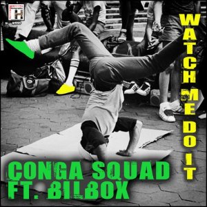 收聽Conga Squad的Watch Me Do It歌詞歌曲