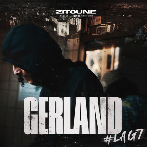 Listen to Gerland #LAG7 (Explicit) song with lyrics from Zitoune