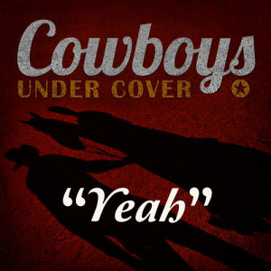 อัลบัม Yeah - Single ศิลปิน Cowboys Undercover