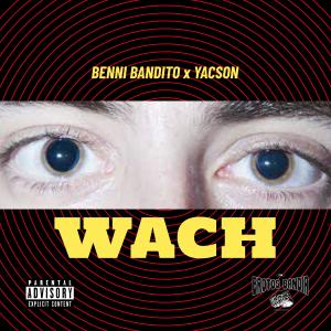 Benni Bandito的專輯Wach (Explicit)