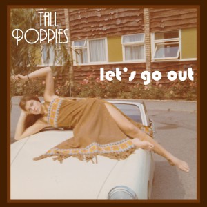 Tall Poppies的專輯Let's Go Out