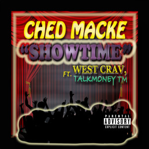 Ched Macke的專輯Show Time (feat. West Crav & Talkmoney TM) (Explicit)