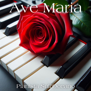 Pianista sull'Oceano的专辑Ave Maria (Piano Version)