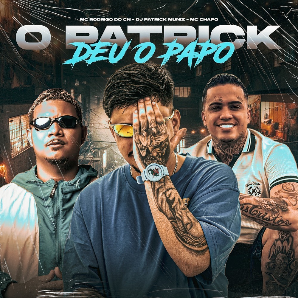 O PATRICK DEU O PAPO (Explicit)