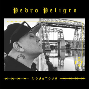Pedro Peligro的專輯Downtown