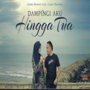 Andra Respati的專輯Dampingi Aku Hingga Tua