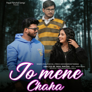 Listen to Jo Mene Chaha song with lyrics from Payal Panchal