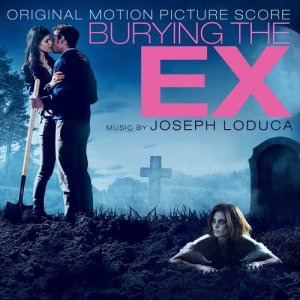 อัลบัม Burying the Ex (Original Motion Picture Score) ศิลปิน Joseph LoDuca