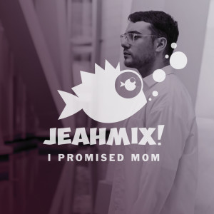 I Promised Mom的專輯Jeahmix! #5